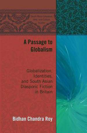 A Passage to Globalism de Bidhan Chandra Roy