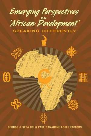 Emerging Perspectives on 'African Development' de George J. Sefa Dei