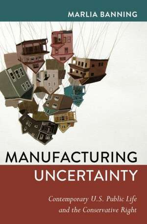 Manufacturing Uncertainty de Marlia Banning