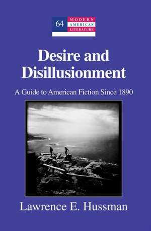 Desire and Disillusionment de Lawrence E. Hussman