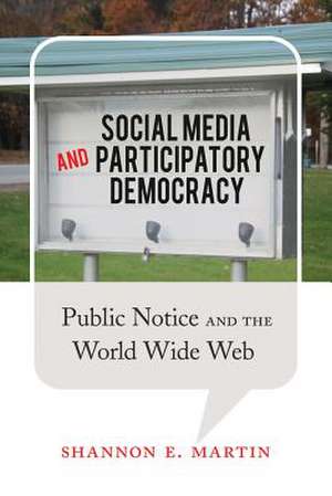 Social Media and Participatory Democracy de Shannon E. Martin