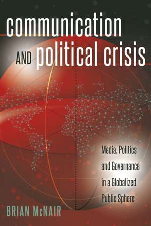 Communication and Political Crisis de Brian McNair