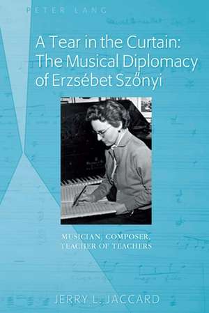 A Tear in the Curtain: Musician, Composer, Teacher of Teachers de Jerry L. Jaccard