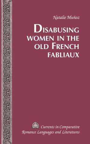 Disabusing Women in the Old French Fabliaux de Natalie Muñoz