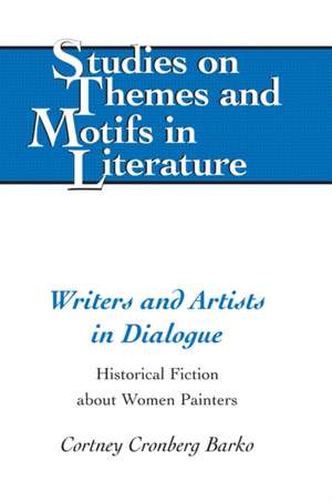 Writers and Artists in Dialogue de Cortney Cronberg Barko