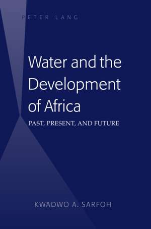 Water and the Development of Africa de Kwadwo A. Sarfoh