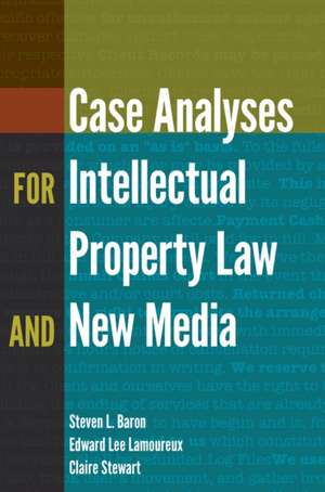 Case Analyses for Intellectual Property Law and New Media de Steven L. Baron