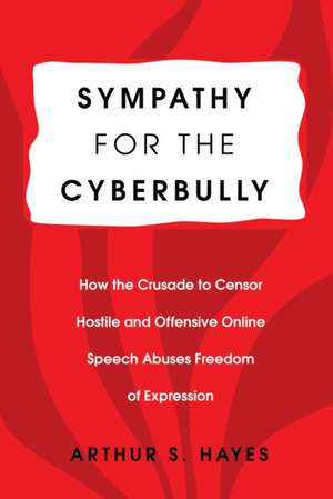 Sympathy for the Cyberbully de Arthur S. Hayes