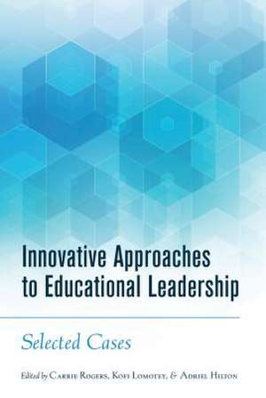 Innovative Approaches to Educational Leadership de Carrie Rogers