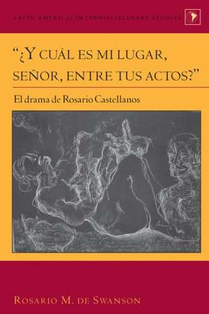 "?Y cual es mi lugar, senor, entre tus actos?" de Rosario M. Swanson