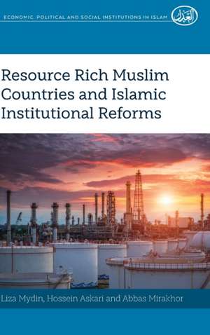 Resource Rich Muslim Countries and Islamic Institutional Reforms de Abbas Mirakhor