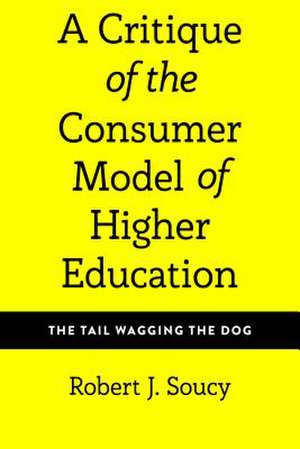 The Customer Model of Higher Education de Soucy, Robert J.