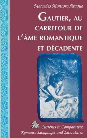 Gautier, au carrefour de l'âme romantique et décadente de Mercedes Montoro Araque