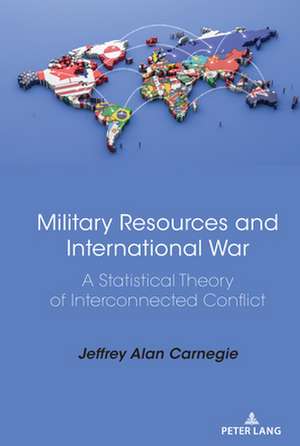 Military Resources and International War de Jeffrey Alan Carnegie