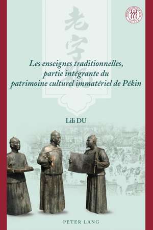 Les enseignes traditionnelles, partie intégrante du patrimoine culturel immatériel de Pékin de Lili Du