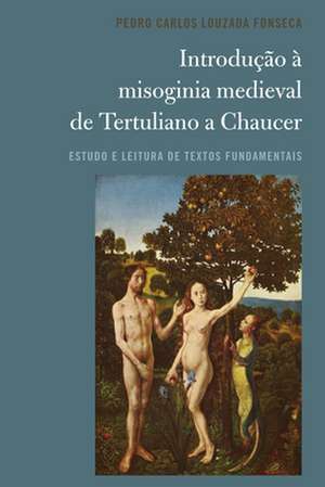 INTRODUCAO MISOGINIA MEDIEVAL TERTULIAP de Pedro Carlos Louzada Fonseca