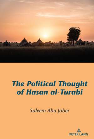 Political Thought of Hasan al-Turabi de Saleem Abu Jaber