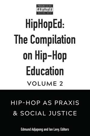 Hip-HopEd: The Compilation on Hip-Hop Education, Volume 2