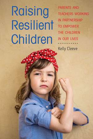 Raising Resilient Children de Kelly Cleeve