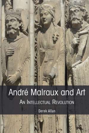 Andre Malraux and Art de Derek Allan