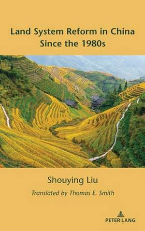 Land System Reform in China Since the 1980s de Shouying Liu