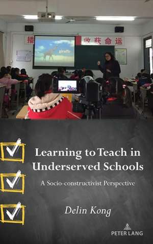 Learning to Teach in Underserved Schools de Delin Kong