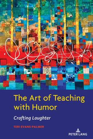 Art of Teaching with Humor de Teri Evans-Palmer