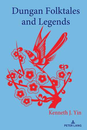 Dungan Folktales and Legends de Kenneth J. Yin