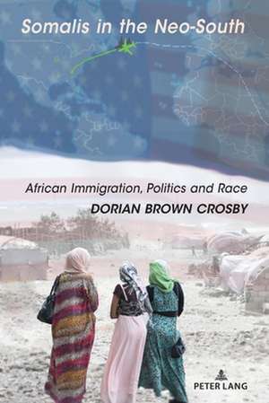 Somalis in the Neo-South de Dorian Brown Crosby