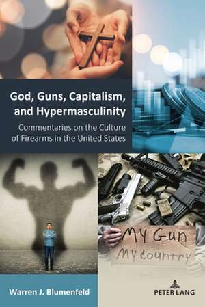 God, Guns, Capitalism, and Hypermasculinity de Warren J. Blumenfeld