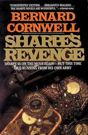 Sharpe's Revenge: Sharpe Is on the Move Again--But This Time He's Running from His Own Army de Bernard Cornwell