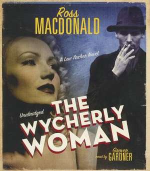 The Wycherly Woman de Ross Macdonald