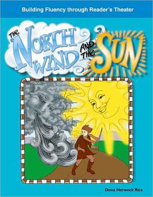 The North Wind and the Sun de Dona Herweck Rice