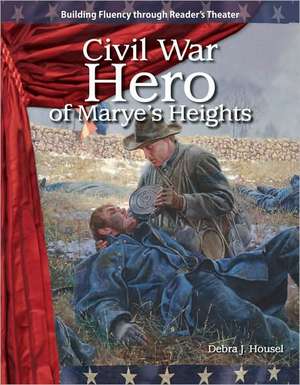 Civil War Hero of Marye's Heights (Expanding & Preserving the Union) de Housel Debra J.