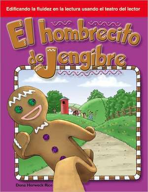 El Hombrecito de Jengibre de Dona Herweck Rice