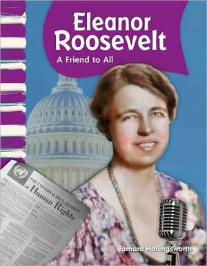 Eleanor Roosevelt: A Friend to All de Tamara Hollingsworth