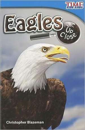 Eagles Up Close de Christopher Blazeman