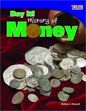 Buy It! History of Money de Debra J. Housel