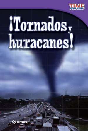 Tornados y Huracanes! = Tornadoes and Hurricanes! de Cy Armour