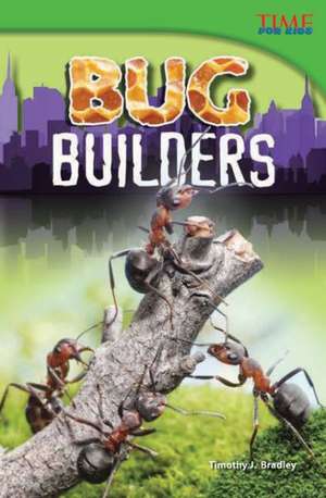 Bug Builders de Timothy J. Bradley