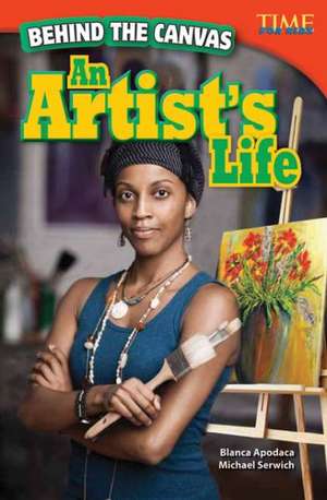 Behind the Canvas: An Artist's Life de Blanca Apodaca