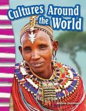 Cultures Around the World (Content and Literacy in Social Studies Grade 3) de Jeanne Dustman