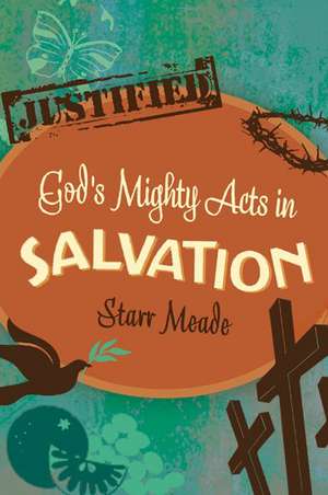 God`s Mighty Acts in Salvation de Starr Meade