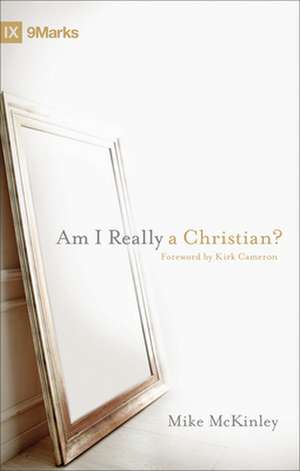 Am I Really a Christian? de Mike Mckinley