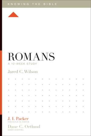 Romans – A 12–Week Study de Jared C. Wilson