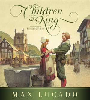 The Children of the King (Redesign) de Max Lucado