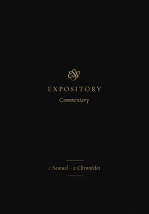 ESV Expository Commentary – 1 Samuel–2 Chronicles (Volume 3) de Iain M. Duguid