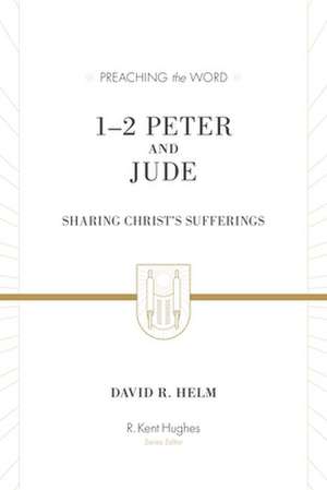 1–2 Peter and Jude – Sharing Christ`s Sufferings (Redesign) de David R. Helm