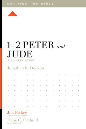 1–2 Peter and Jude – A 12–Week Study de Jonathan K. Dodson