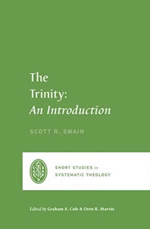 The Trinity – An Introduction de Scott Swain